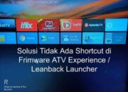 Solusi Shortcut Aplikasi Tampilan Depan Leanback Launcher,ATV Experience