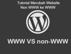 Tutorial Merubah Website non WWW ke WWW Pada WordPress