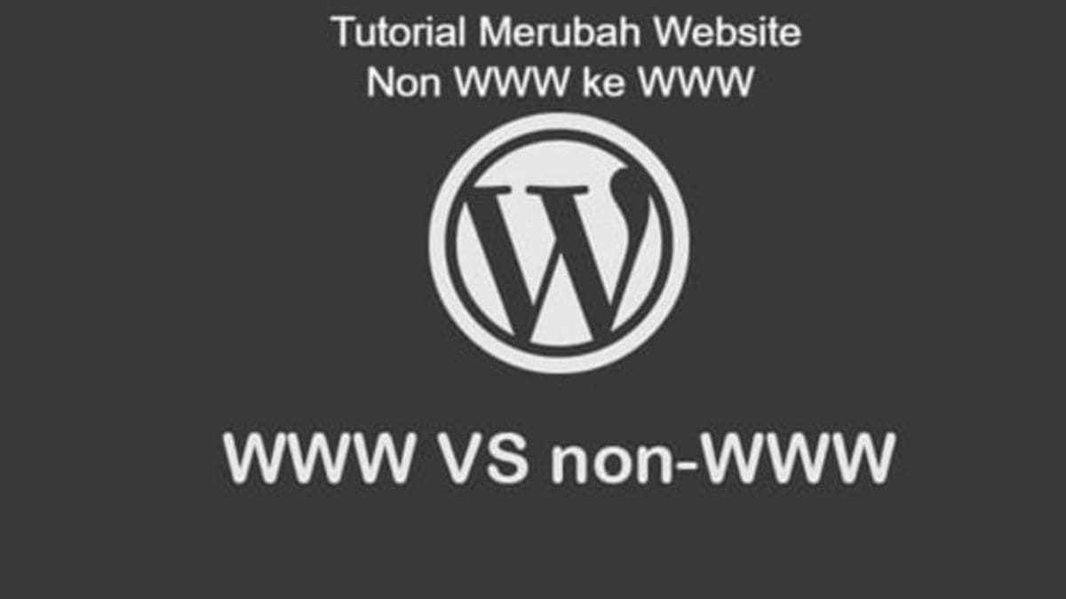 Tutorial Merubah Website non WWW ke WWW Pada WordPress121 Tutorial Merubah Website non WWW ke WWW Pada WordPress