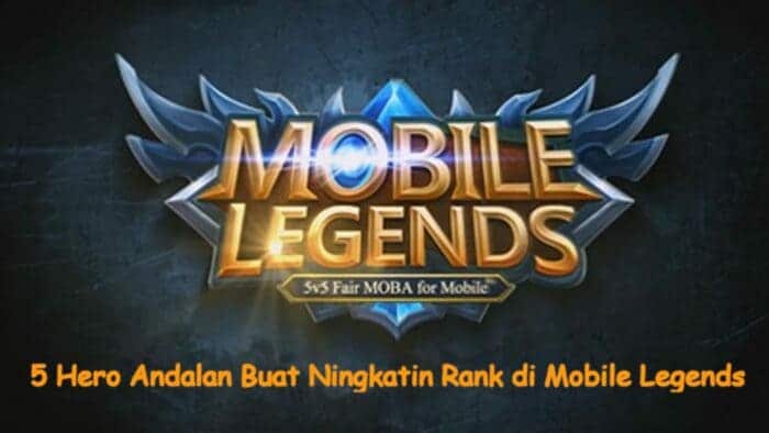 mobile legends 1 5 Hero Andalan Buat Ningkatin Rank di Mobile Legends