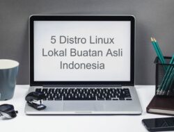 5 Distro Linux Lokal Buatan Asli Indonesia