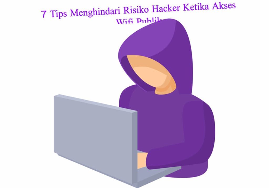 7 Tips Menghindari Risiko Hacker Ketika Akses Wifi Publik 7 Tips Menghindari Risiko Hacker Ketika Akses Wifi Publik