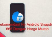 9 Rekomendasi Hp Android Snapdragon 665 Dengan Harga Murah