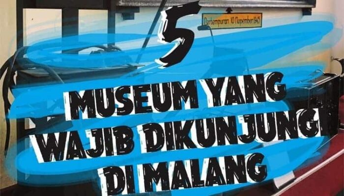 5 Museum Yang Wajib Dikunjungi Di Malang