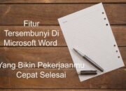 Fitur Tersembunyi Di Microsoft Word Yang Bikin Pekerjaanmu Cepat Selesai