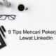 Tips LinkedIn 9 Tips Mencari Pekerjaan Lewat LinkedIn
