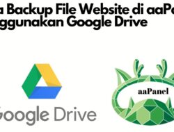 Cara Backup File Website di aaPanel Menggunakan Google Drive