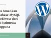 Cara Amankan Database MySQL WordPress dari Hak Istimewa Pengguna