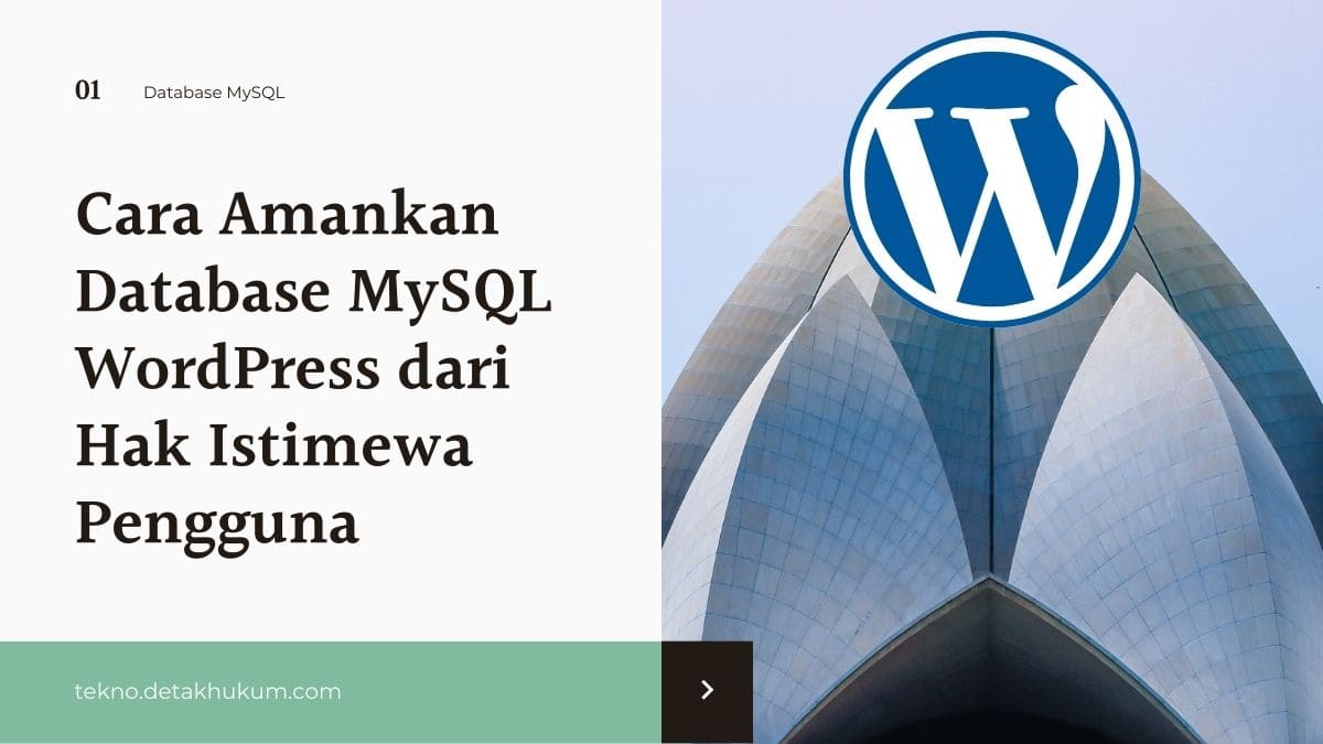 Cara Amankan Database MySQL WordPress dari Hak Istimewa Pengguna Cara Amankan Database MySQL WordPress dari Hak Istimewa Pengguna
