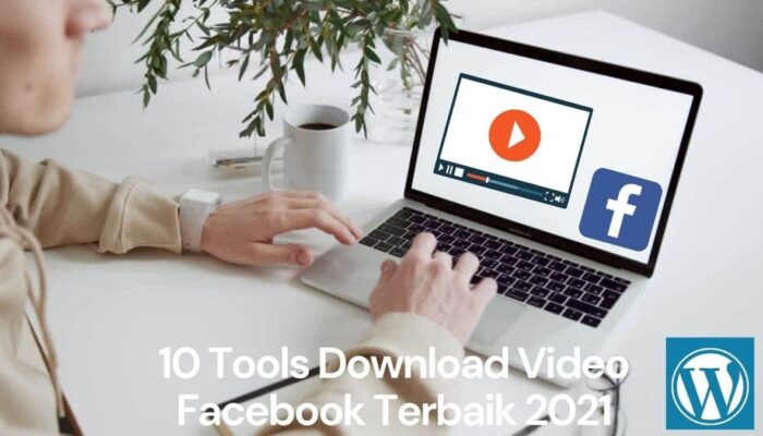 10 Tools Download Video Facebook Terbaik 2021