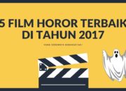 5 Film Horor Terbaik di Tahun 2017 Yang Seremnya Kebangetan!