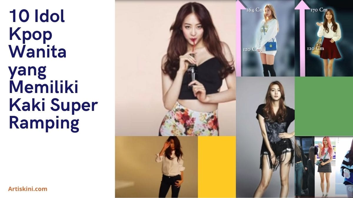10 Idol Kpop Wanita yang Memiliki Kaki Super Ramping 10 Idol Kpop Wanita yang Memiliki Kaki Super Ramping