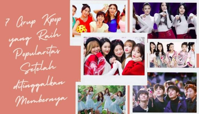 7 Grup Kpop yang Raih Popularitas Setelah ditinggalkan Membernya
