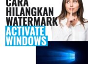 Cara Hilangkan Watermark Activate Windows Go to Settings to activate Windows