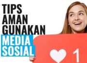4 Tips Aman dalam Menggunakan Media Sosial