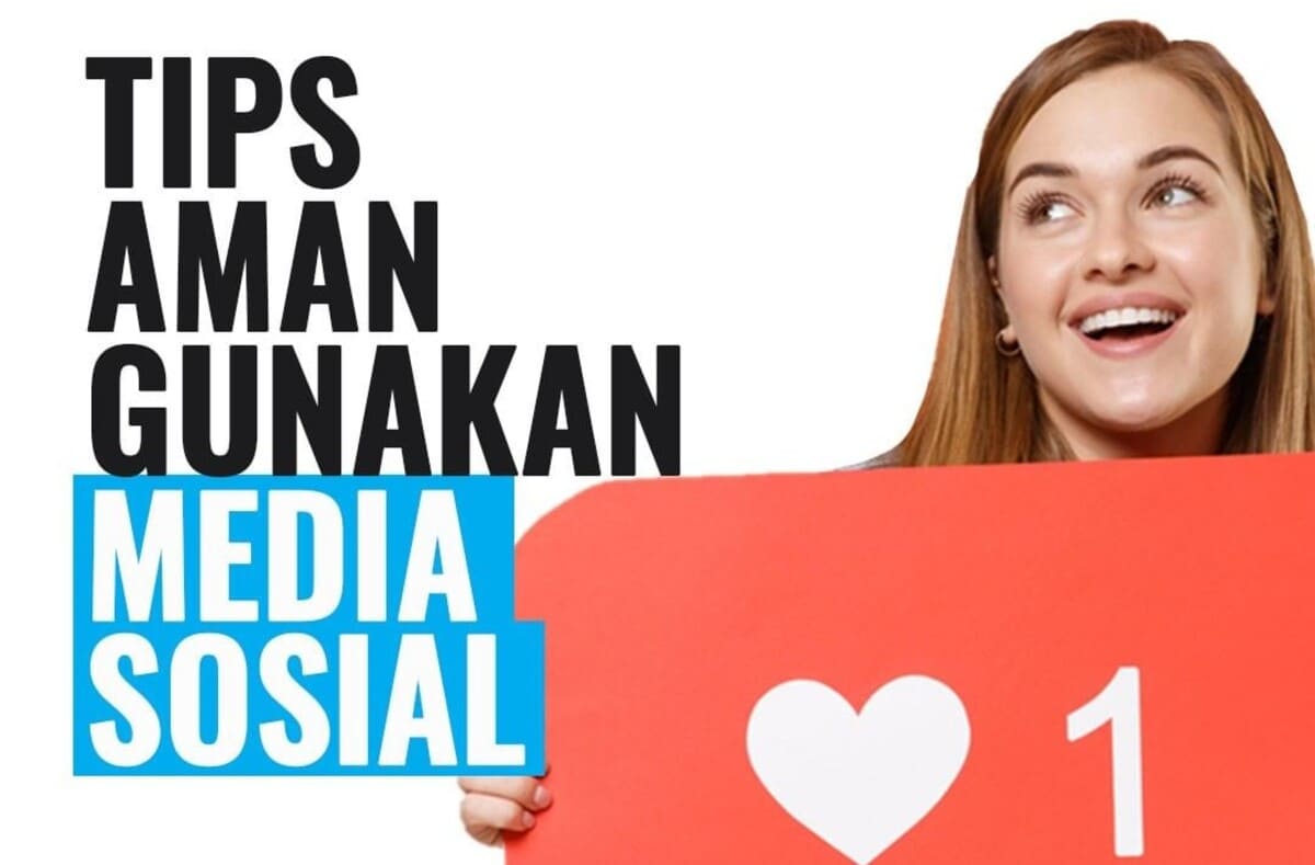 Tips Aman Menggunakan Media Sosial 4 Tips Aman dalam Menggunakan Media Sosial