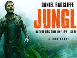 Jungle 2017 Sinopsis Jungle (2017), Kisah Nyata Berpetualang Menyusuri Hutan Amazon