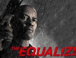 The Equalizer 2014 Sinopsis The Equalizer (2014), Aksi Robert McCal Melawan Kelompok Mafia