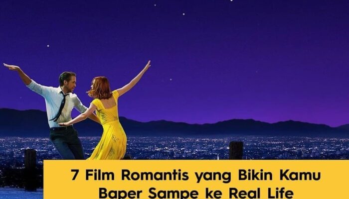 7 Film Romantis yang Bikin Kamu Baper Sampe Ke Real Life