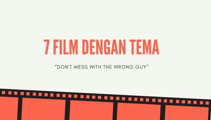 7 Film Dengan Tema “Don’t Mess With The Wrong Guy”