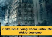 7 Film Sci-Fi yang Cocok Untuk Mengisi Waktu Luangmu